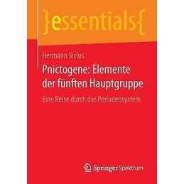 Pnictogene: Elemente der funften Hauptgruppe - 9783658108038