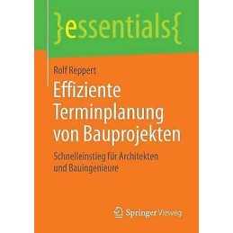 Effiziente Terminplanung von Bauprojekten - 9783658134891