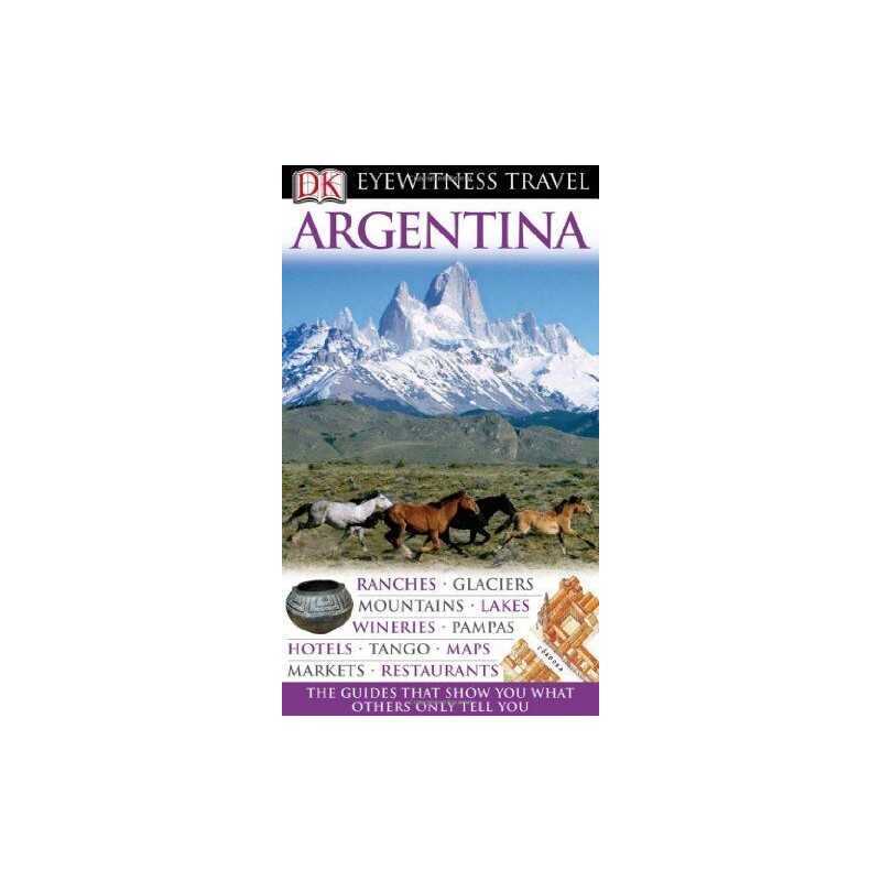Dk Eyewitness Travel Argentina (Dk Eyewitness Travel...