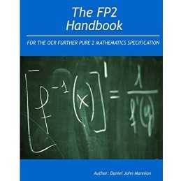 The FP2 Handbook: Intended for the OCR Further Pure 2... by Mannion, Mr Daniel J