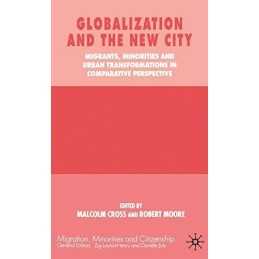 Globalization and the New City: Migrants, Minorities...