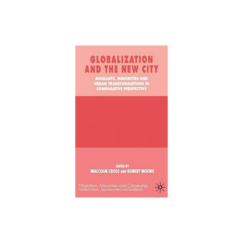Globalization and the New City: Migrants, Minorities...