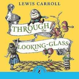 Through the Looking Glass and What Alice Found There - 9780241421154