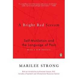 A Bright Red Scream: Self-Mutilatio..., Strong, Marilee