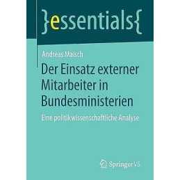 Der Einsatz externer Mitarbeiter in Bundesministerien - 9783658084141