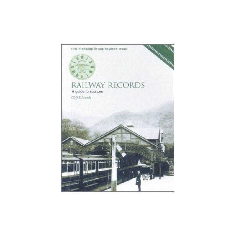 Railway Records: A Guide to Sources (Public Recor... by Edwards, Cliff Paperback
