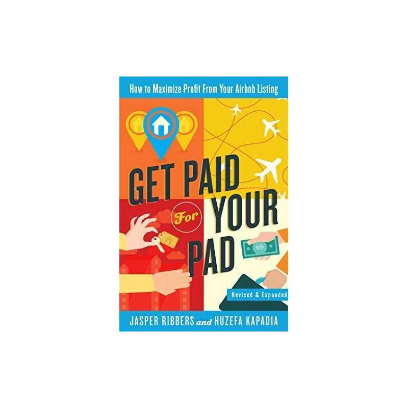 Get Paid For Your Pad: How to Maximize Profit From Your Ai... by Kapadia, Huzefa