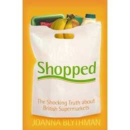 Shopped: The Shocking Power of British Supermar... by Blythman, Joanna Paperback
