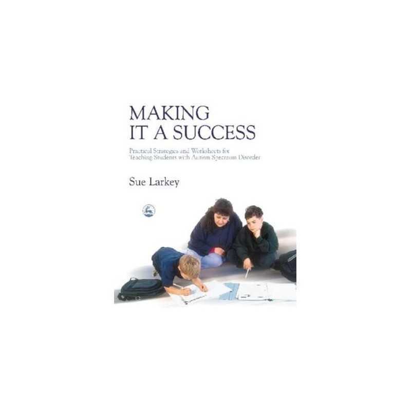 Making it a Success: Practical Strategies and Workshe... by Sue Larkey Paperback