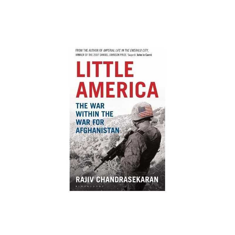 Little America: The War within the War for Afghanistan by Chandrasekaran, Rajiv