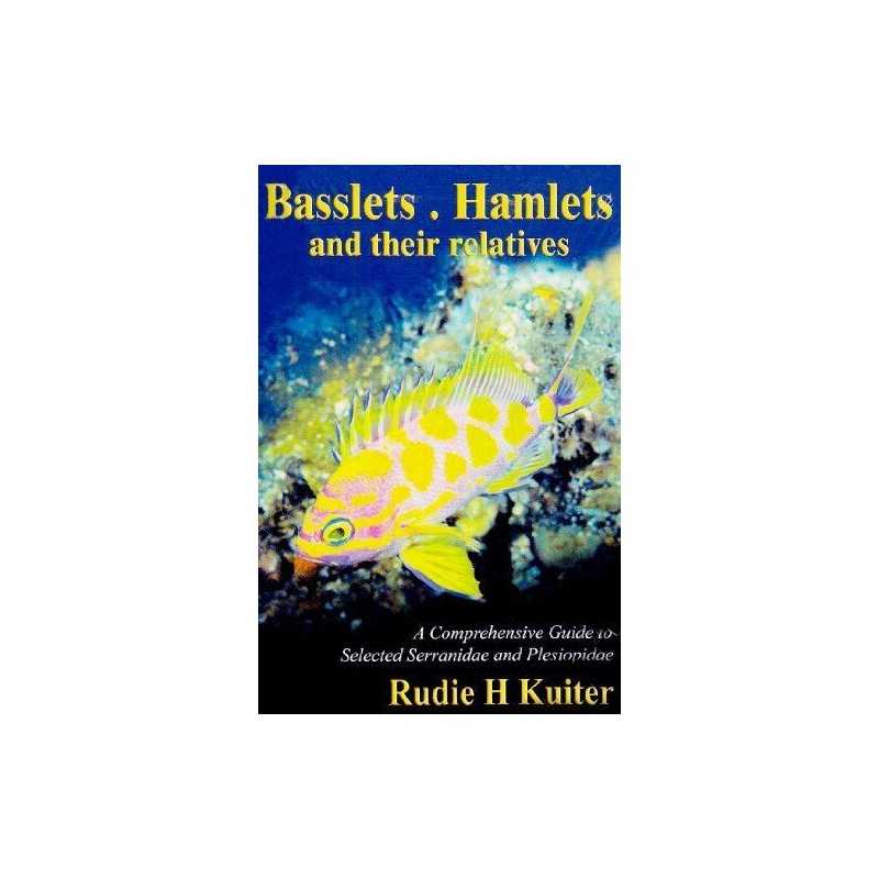 Basslets,Hamlets and Their Relative..., Kuiter, Rudie H