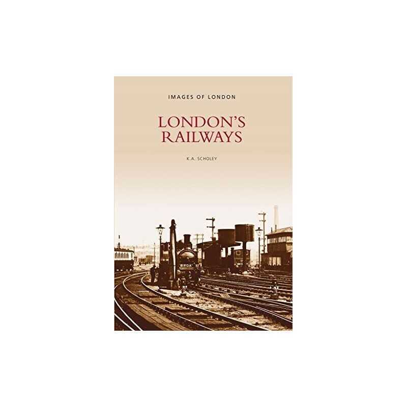 Londons Railways (Archive Photographs: Images of ... by Keith Scholey Paperback