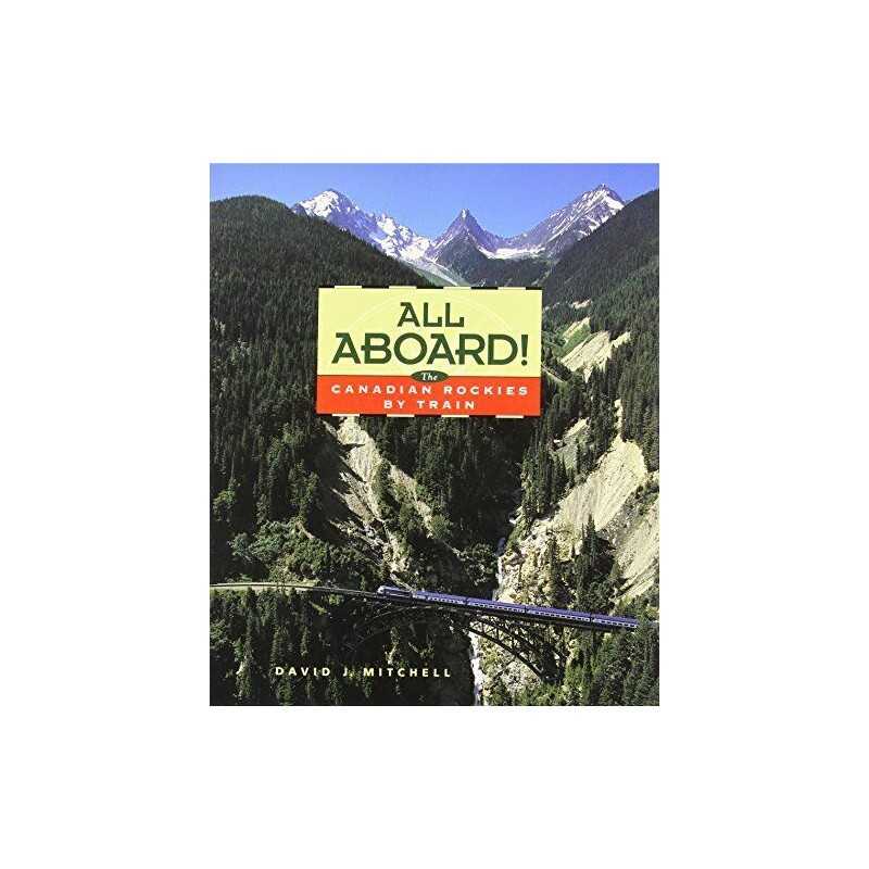 All Aboard: Canadian Rockies by Train by Mitchell, David Paperback Book The