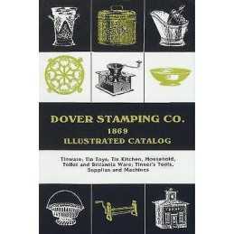Dover Stamping Co. Illustrated Catalog, 1869 - 9781879335578