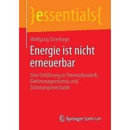 Energie ist nicht erneuerbar - 9783658076344