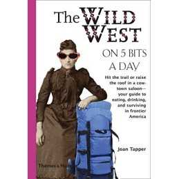 The Wild West on Five Bits a Day (Traveling on 5) by Joan Tapper Paperback Book