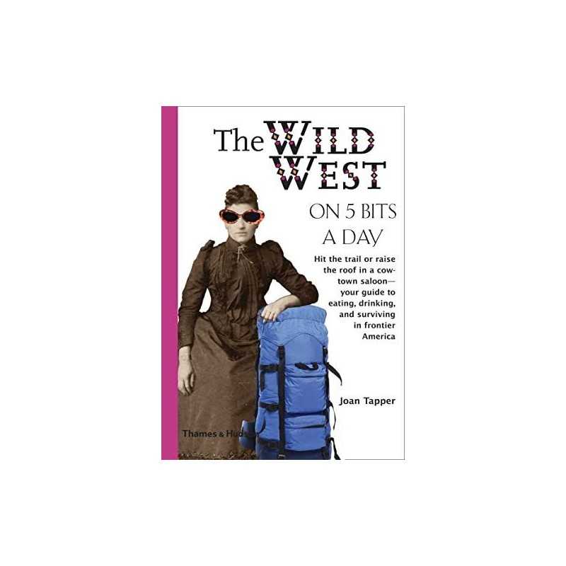 The Wild West on Five Bits a Day (Traveling on 5) by Joan Tapper Paperback Book