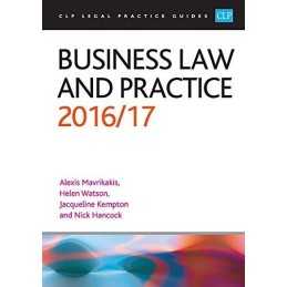 Business Law and Practice 2016/17 (CLP Legal Practice Gu... by Alexis Mavrikakis