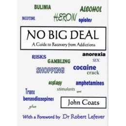 No Big Deal: A Guide to Recovery from Addictions by John Coats Paperback Book