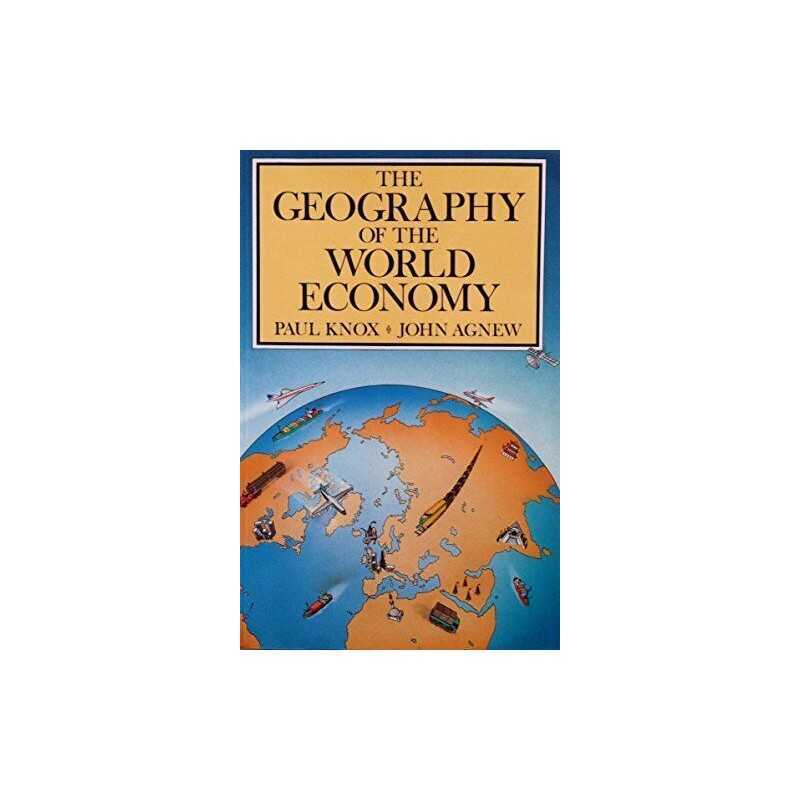 The Geography of the World Economy, Agnew, John