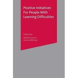 Positive Initiatives for People with Learning Difficulties: Promoti... Paperback