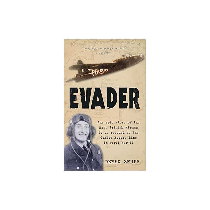 Evader: the Epic Story of the First British Airman t... by Derek Shuff Paperback