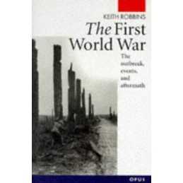 The First World War (Opus Books), Robbins, Keith