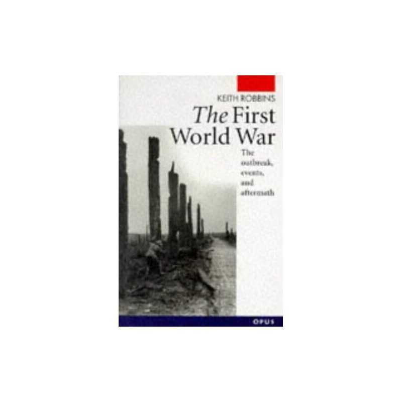 The First World War (Opus Books), Robbins, Keith