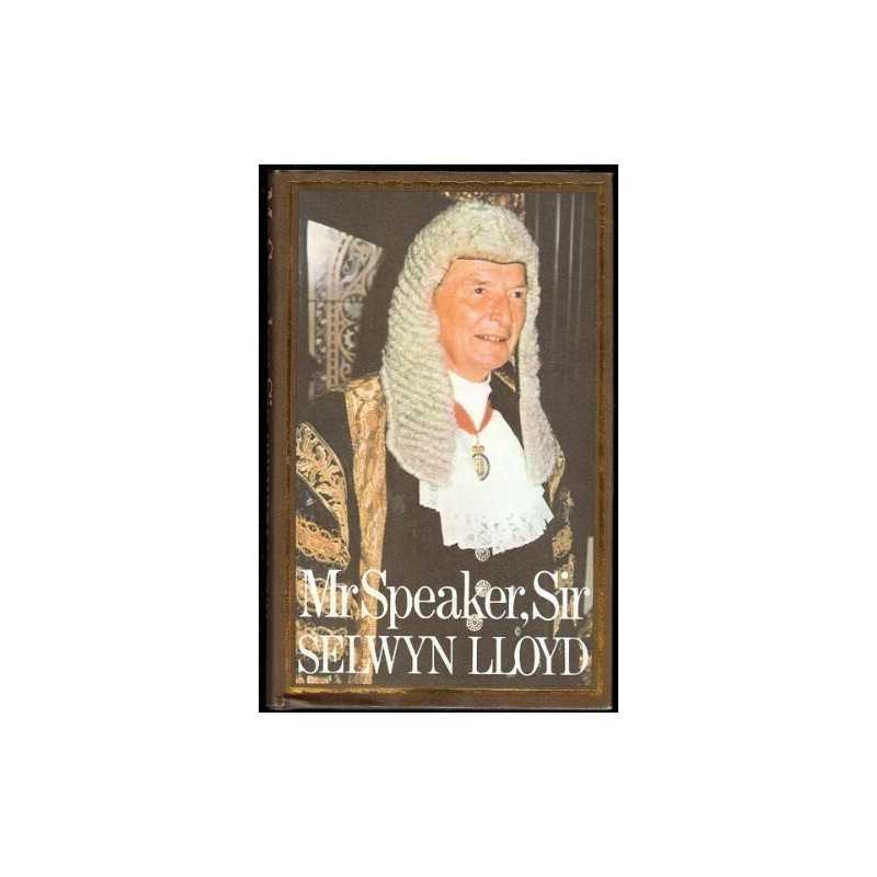 Mr. Speaker, Sir by Lloyd, Lord Selwyn- Hardback Book