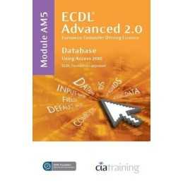 ECDL Advanced Syllabus 2.0 Module AM5 Database... by CiA Training Ltd. Paperback