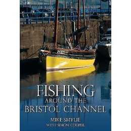 Fishing Around the Bristol Channel - 9780752457925
