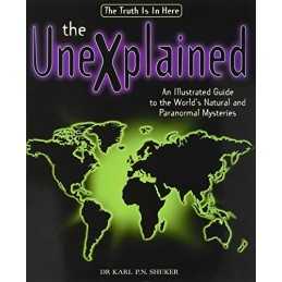 The Unexplained: An Illustrated Guide to the ... by Shuker, Karl P. N. Paperback