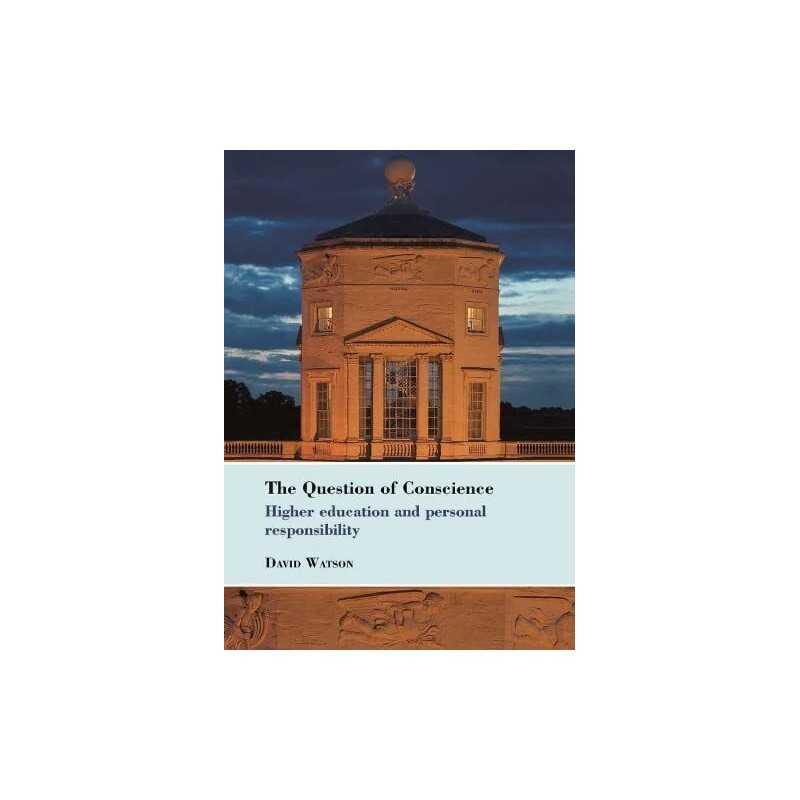 The Question of Conscience: Higher education and personal re... by Watson, David