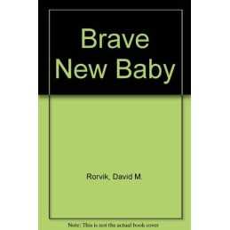 Brave New Baby, Rorvik, David M.