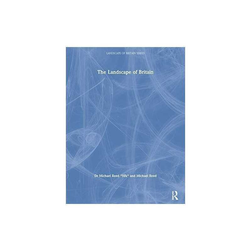 The Landscape of Britain: From the Beginnings to 1... by Reed, Michael Paperback