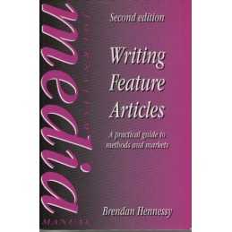 Writing Feature Articles: A Practical Guide to... by Hennessy, Brendan Paperback