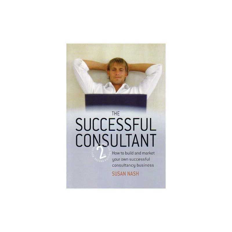 Successful Consultant 2nd Ed: How to Build and Marke... by Nash, Susan Paperback
