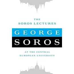 The Soros Lectures: At the Central European University by George Soros Hardback