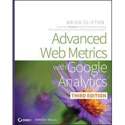 Advanced Web Metrics with Google Analytics by Clifton, Brian Book  Fast