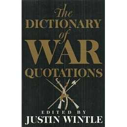 The Dictionary of War Quotations (A John Curtis book) Hardback Book