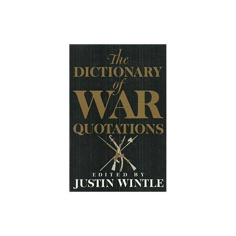 The Dictionary of War Quotations (A John Curtis book) Hardback Book