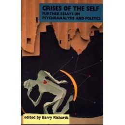 Crises of the Self: Further Essays on Psychoanalysis and Politics Paperback Book