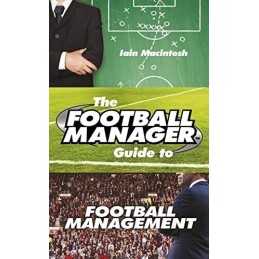 The Football Managers Guide to Football Management by Macintosh, Iain Book The