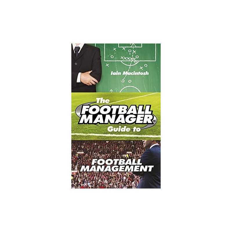 The Football Managers Guide to Football Management by Macintosh, Iain Book The