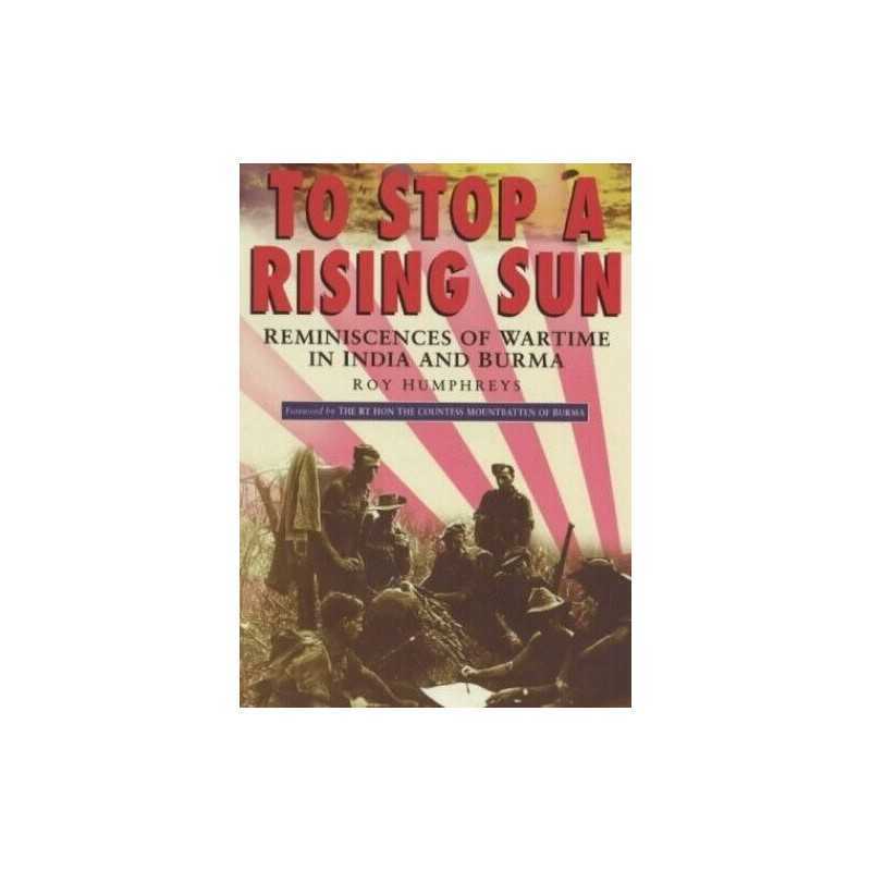 To Stop a Rising Sun: Reminiscences of Wartime... by Humphreys, Roy S. Paperback