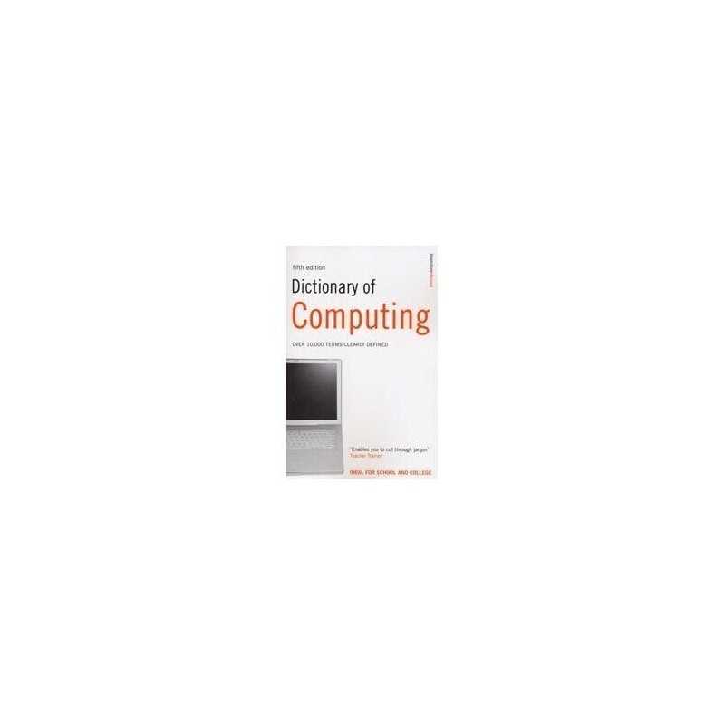Dictionary of Computing: Over 10,000 Terms Clearly... by Collin, Simon Paperback