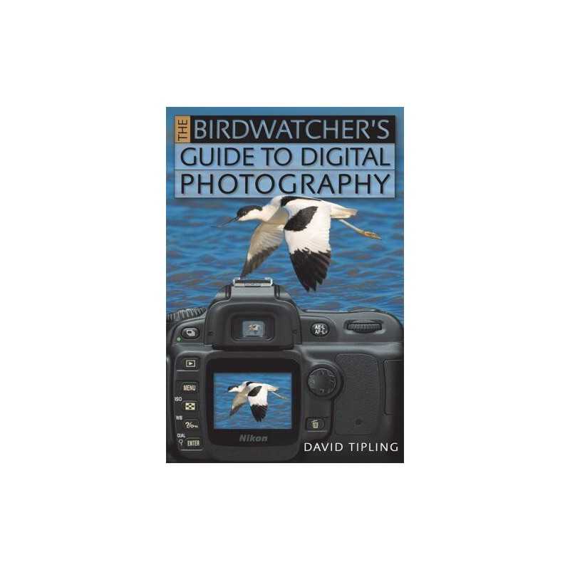 the Birdwatchers Guide to Digital Photography by Tipling, David Book