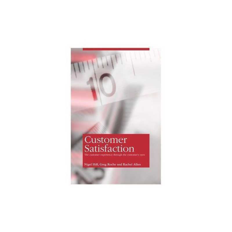 Customer Satisfaction: The Customer Experie... by Greg Roche & Rachel Paperback