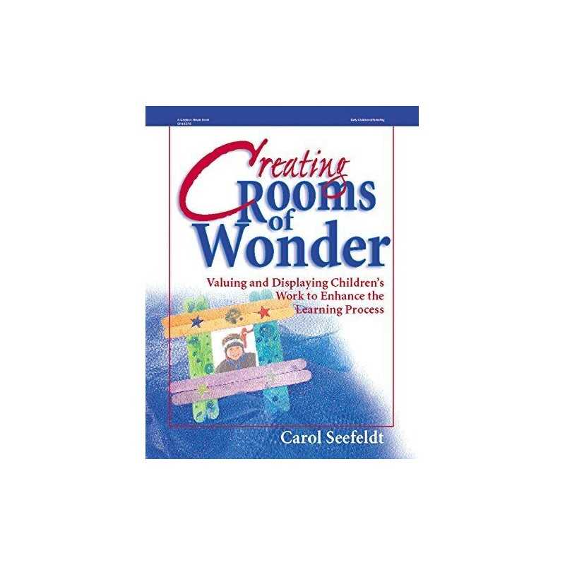 Creating Rooms of Wonder: Valuing a..., Seefeldt, Carol