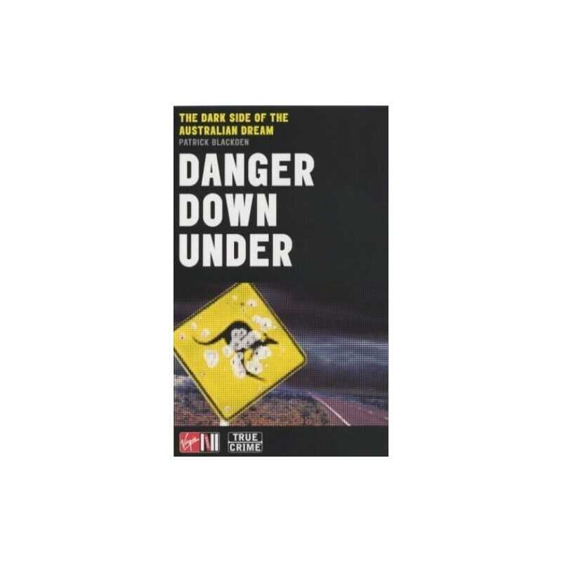 Danger Down Under: The Dark Side of..., Blackden, Patri